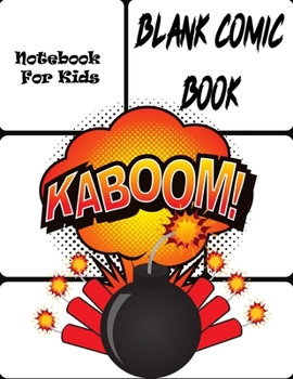 Blank Comic Book. Notebook for Kids: Draw Your Own Comics. Variety Of Comic Templates For Kids And Adults. Draw Your Own Comics.Templates For Comic ... Express Your Kids or Teens Talent and Create