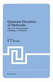 Paperback Quantum Dynamics of Molecules: The New Experimental Challenge to Theorists Book