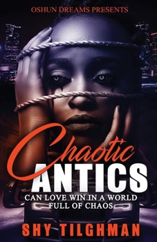Paperback Chaotic Antics: Can Love Win In A World Full Of Chaos Book