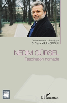 Nedim Gürsel: Fascination nomade