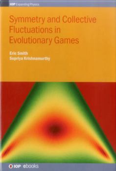 Hardcover Symmetry and Collective Fluctuations in Evolutionary Games Book