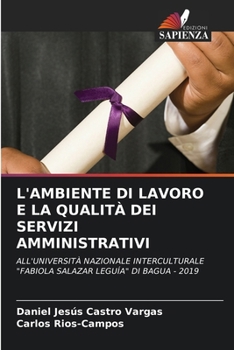 Paperback L'Ambiente Di Lavoro E La Qualità Dei Servizi Amministrativi [Italian] Book