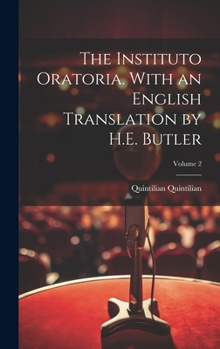 Hardcover The Instituto Oratoria. With an English Translation by H.E. Butler; Volume 2 Book