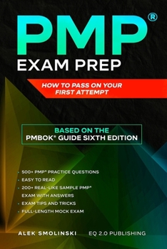 Paperback PMP Exam Prep: How to Pass on Your First Attempt (Based on the PMBOK(R) Guide Sixth Edition) Book