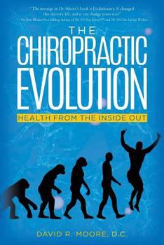 Paperback The Chiropractic Evolution: Health From the Inside Out Book
