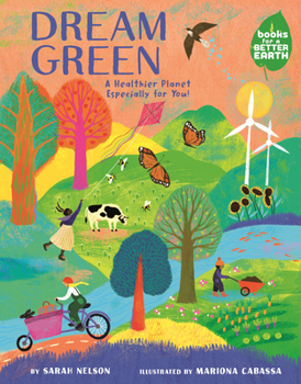 Dream Green: A Healthier Planet Especially for You! (Books for a Better Earth) - Book  of the Books for a Better Earth