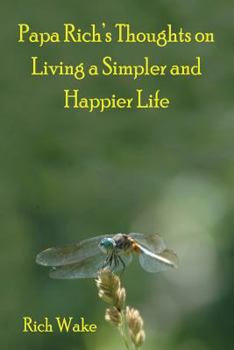 Paperback Papa Rich's Thoughts on Living a Simpler and Happier Life Book