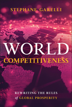 Hardcover World Competitiveness: Rewriting the Rules of Global Prosperity Book
