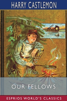 Paperback Our Fellows (Esprios Classics): or, Skirmishes With the Swamp Dragoons Book