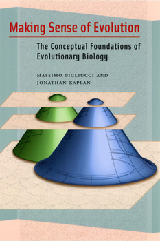 Paperback Making Sense of Evolution: The Conceptual Foundations of Evolutionary Biology Book