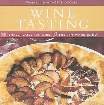 Cards Wine Tasting: Small Plates for Wine, the Tim Ware Band [With CD (Audio) and Easel] Book