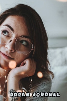 Dream Journal: Dream Workbook. Guide to dreams, note your dreams daily.