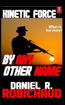 Paperback By Any Other Name: A Kinetic Force Vignette Book
