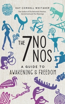 Paperback The 7 No Nos: A Guide to Awakening & Freedom Book