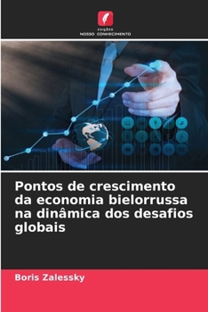 Paperback Pontos de crescimento da economia bielorrussa na dinâmica dos desafios globais [Portuguese] Book