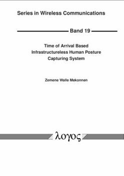 Paperback Time of Arrival Based Infrastructureless Human Posture Capturing System Book