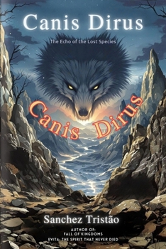Paperback Canis Dirus: The Echo of the Lost Species Book