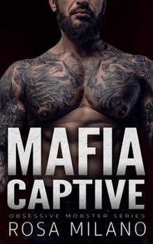 The Mafia Don's Captive - Book #3 of the Obsessive Mobster