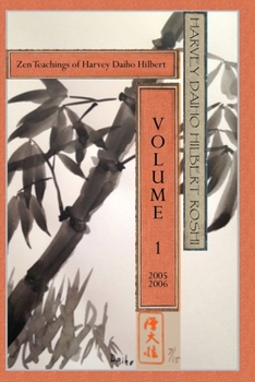 Paperback The Zen Teachings of Harvey Daiho Hilbert: Volume 1 Book