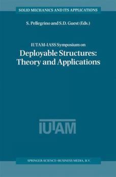 Hardcover Iutam-Iass Symposium on Deployable Structures: Theory and Applications: Proceedings of the Iutam Symposium Held in Cambridge, U.K., 6-9 September 1998 Book