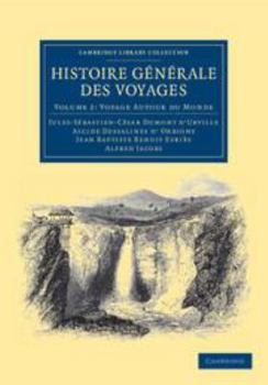Kindle Edition Histoire Générale Des Voyages Par Dumont d'Urville, d'Orbigny, Eyriès Et A. Jacobs: Volume 2, Voyage Autour Du Monde [French] Book