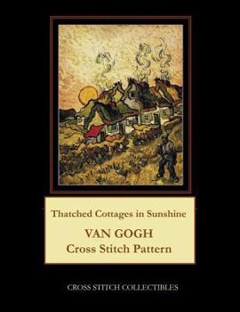 Paperback Thatched Cottages in Sunshine: Van Gogh Cross Stitch Pattern Book