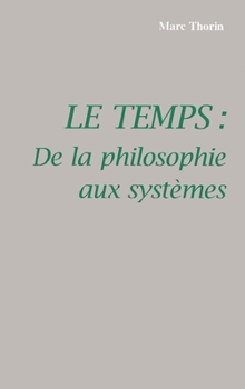 Paperback Le Temps: de la Philosophie Aux Systemes [French] Book