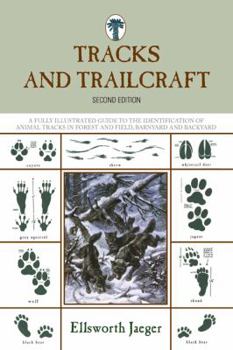 Paperback Tracks and Trailcraft: A Fully Illustrated Guide To The Identification Of Animal Tracks In Forest And Field, Barnyard And Backyard Book