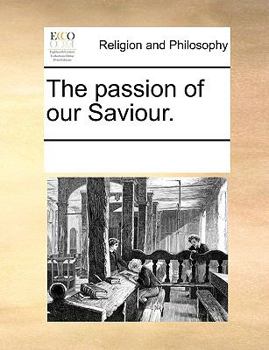Paperback The passion of our Saviour. Book