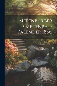 Paperback Siebenburger Gartenbau-Kalender 1886. [German] Book