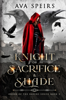 Paperback Knight of Sacrifice & Shade: Order of the Ravens Series (Book 2) Book