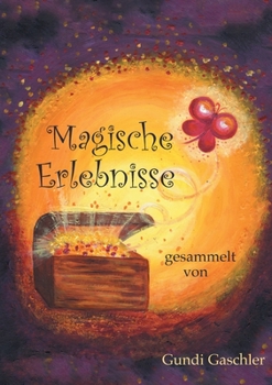 Paperback Magische Erlebnisse: gesammelt von Gundi Gaschler [German] Book