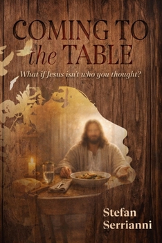 Paperback Coming to the Table: What if Jesus isn't who you thought? Book