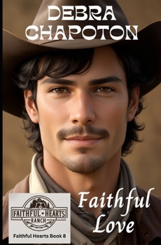 Faithful Love: Christian Cowboy Romance (Faithful Hearts (Ranch Romance))
