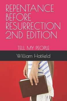 Paperback Repentance Before Resurrection 2nd Edition: Tell My People Book