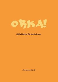 Paperback Orka!: Självkänsla för tonåringar [Swedish] Book