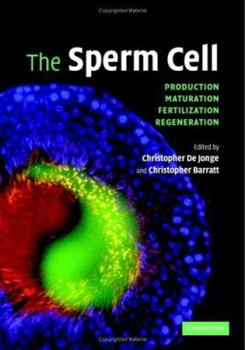 Hardcover The Sperm Cell: Production, Maturation, Fertilization, Regeneration Book