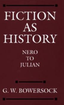 Fiction as History: Nero to Julian - Book  of the Sather Classical Lectures