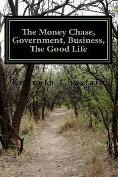 Paperback The Money Chase, Government, Business, The Good Life Book
