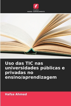 Uso das TIC nas universidades públicas e privadas no ensino/aprendizagem (Portuguese Edition)