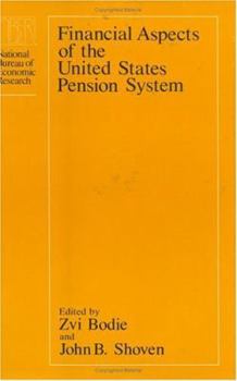 Financial Aspects of the United States Pension System (National Bureau of Economic Research Project Report)
