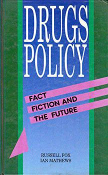 Hardcover Drugs Policy: Fact, Fiction, and the Future Book