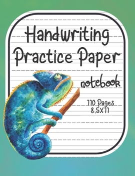 Handwriting Practice Paper: Notebook With Dotted Line Students K-3, 8.5x11 inches, 110 Sheets. Fun Chameleon Cover