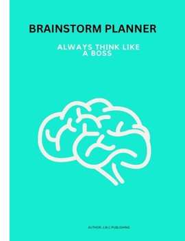 Paperback Brain Storm Planner: This Brain Storm Planner, have a place for everything, it is an amazing tool for writing down all of your ideas for the future, b Book