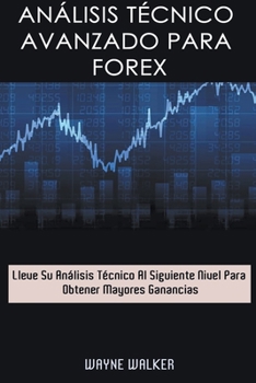 Paperback Análisis Técnico Avanzado Para Forex [Spanish] Book