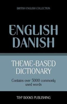 Paperback Theme-based dictionary British English-Danish - 5000 words Book