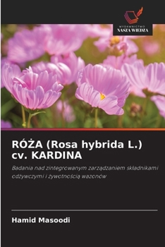 RÓZA (Rosa hybrida L.) cv. KARDINA (Polish Edition)