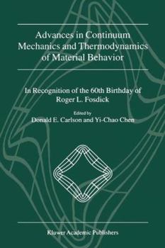 Paperback Advances in Continuum Mechanics and Thermodynamics of Material Behavior: In Recognition of the 60th Birthday of Roger L. Fosdick Book