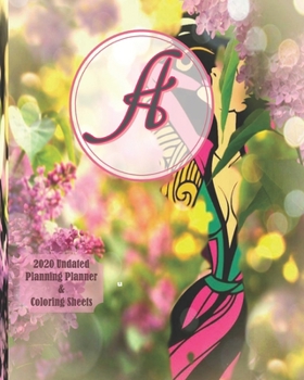 A: Initial Monogram Letter A Floral 2020 (Jan-Dec) Undated Weekly Monthly Agenda Schedule Organizer Graphology Logbook and Journal for Personal ... Quote Color Sheets in Education Teaching