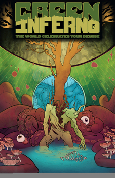 Green Inferno: The World Celebrates Your Demise